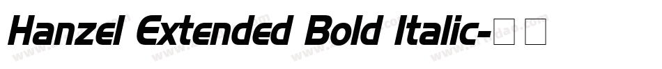 Hanzel Extended Bold Italic字体转换